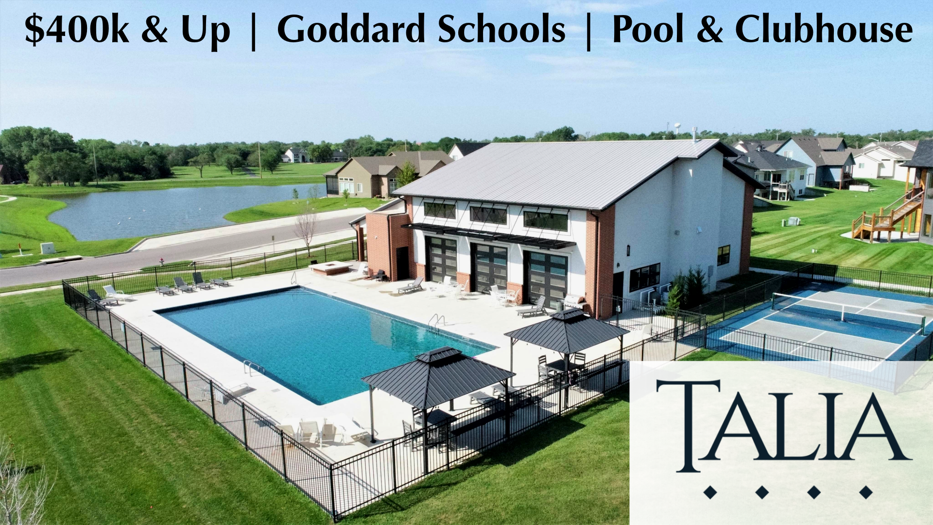 Talia Goddard community showcasing $400K homes with pool, clubhouse, and convenient access to Goddard School District amenities.